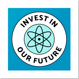 Invest In Our Future - Science Funding Posters and Art